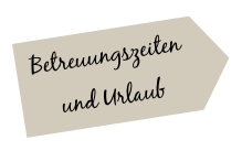 Betreuungszeiten und Urlaub